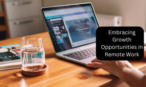 Embracing Growth Opportunities in Remote Work