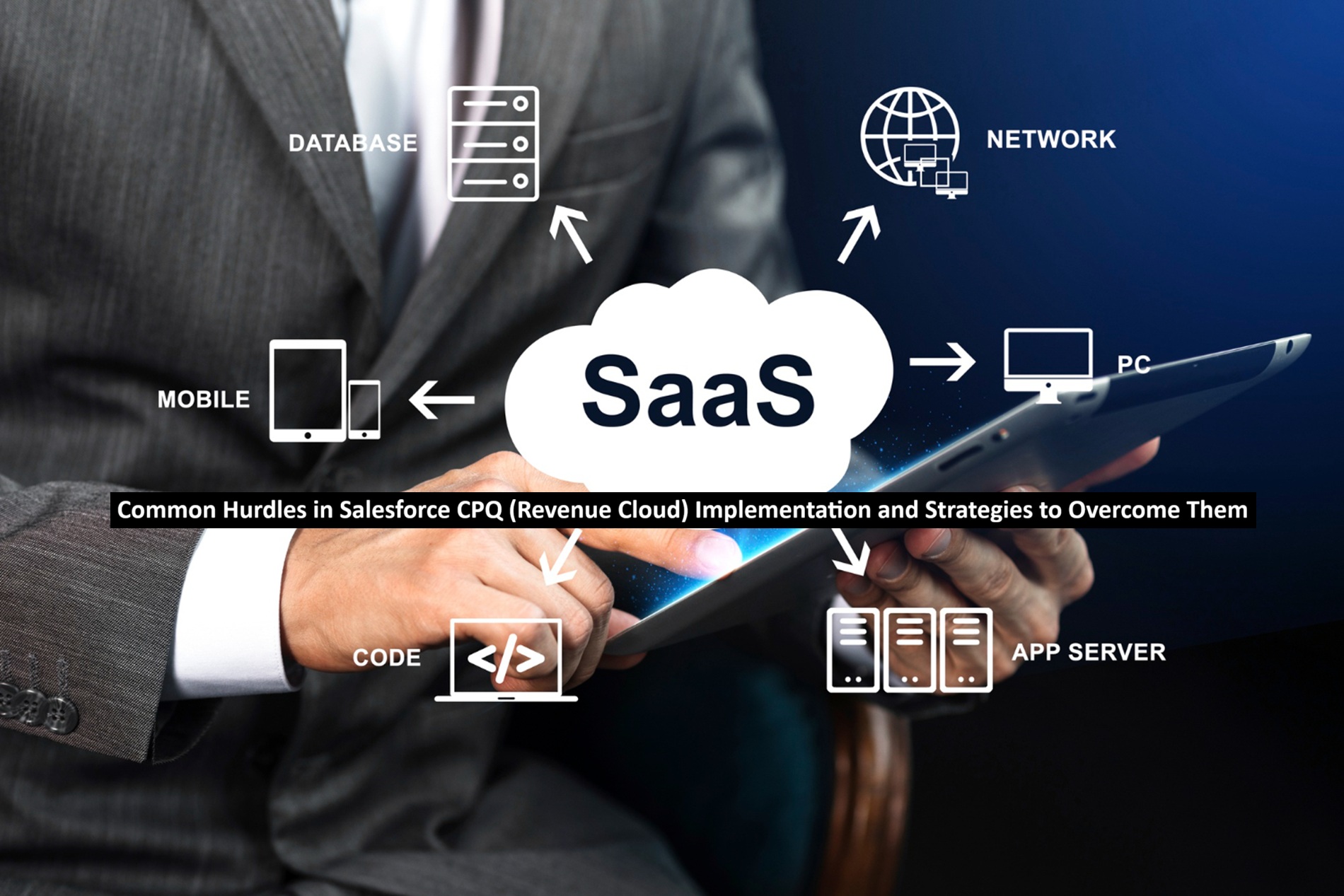 Implementation and Strategies to Overcome Hurdles in Salesforce CPQ